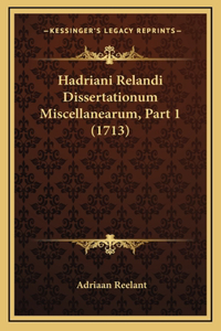 Hadriani Relandi Dissertationum Miscellanearum, Part 1 (1713)