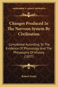 Changes Produced In The Nervous System By Civilization