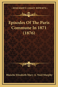 Episodes Of The Paris Commune In 1871 (1876)