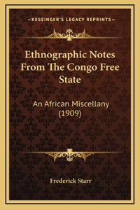 Ethnographic Notes From The Congo Free State