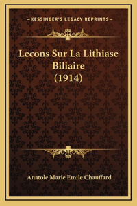 Lecons Sur La Lithiase Biliaire (1914)