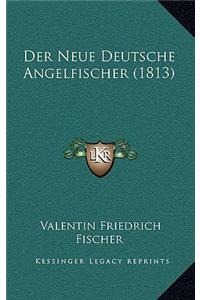 Neue Deutsche Angelfischer (1813)