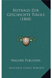Beitrage Zur Geschichte Tirols (1860)
