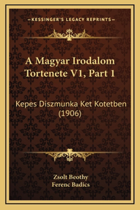 A Magyar Irodalom Tortenete V1, Part 1