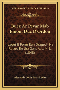Buez Ar Pevar Mab Emon, Duc D'Ordon