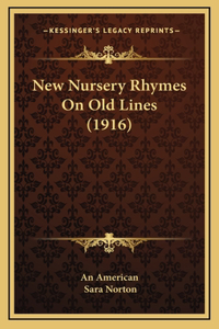 New Nursery Rhymes On Old Lines (1916)