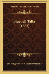Bluebell Talks (1883)