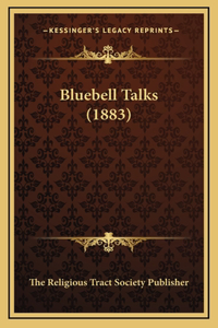 Bluebell Talks (1883)