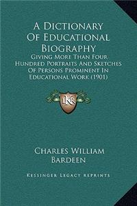A Dictionary Of Educational Biography