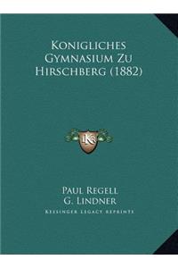 Konigliches Gymnasium Zu Hirschberg (1882)