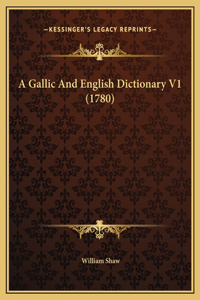 A Gallic And English Dictionary V1 (1780)