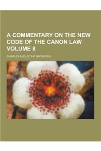 A Commentary on the New Code of the Canon Law Volume 8