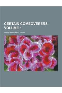Certain Comeoverers Volume 1