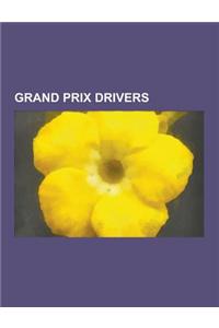 Grand Prix Drivers: Enzo Ferrari, Tazio Nuvolari, Juan Manuel Fangio, Malcolm Campbell, Rudolf Caracciola, Harry Schell, Birabongse Bhanud