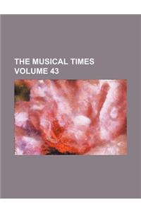 The Musical Times Volume 43