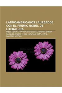 Latinoamericanos Laureados Con El Premio Nobel de Literatura