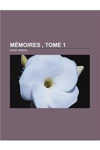 Memoires, Tome 1