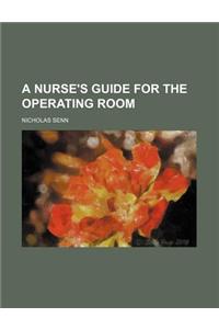 A Nurse's Guide for the Operating Room