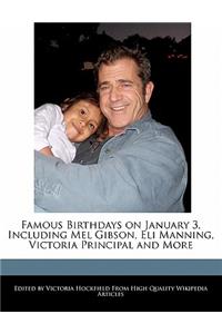 Famous Birthdays on January 3, Including Mel Gibson, Eli Manning, Victoria Principal and More