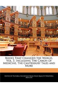 Books That Changed the World, Vol. 3, Including the Canon of Medicine, the Canterbury Tales and More