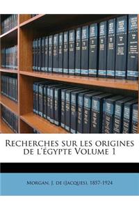 Recherches sur les origines de l'égypte Volume 1