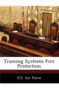 Training Systems Fire Protection