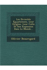 Les Divinités Égyptiennes, Leur Origine, Leur Culte Et Son Expansion Dans Le Monde...