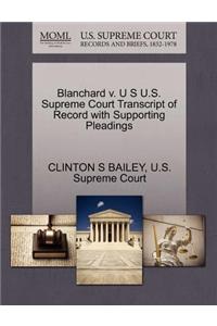 Blanchard V. U S U.S. Supreme Court Transcript of Record with Supporting Pleadings