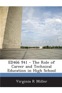 Ed466 941 - The Role of Career and Technical Education in High School
