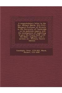 A Congratulatory Letter to the Rev. Herbert Marsh, D.D., F.R.S., Margaret Professor of Divinity in the University of Cambridge