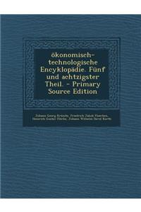 Okonomisch-Technologische Encyklopadie. Funf Und Achtzigster Theil.