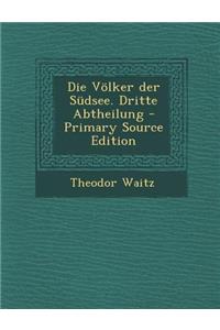 Die Volker Der Sudsee. Dritte Abtheilung
