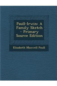 Paull-Irwin: A Family Sketch