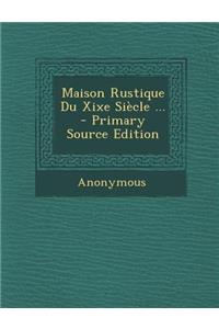 Maison Rustique Du Xixe Siecle ...