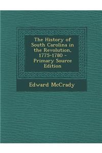 The History of South Carolina in the Revolution, 1775-1780