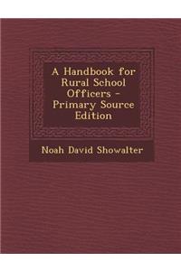 A Handbook for Rural School Officers - Primary Source Edition