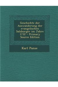 Geschichte Der Auswanderung Der Evangelischen Salzburger Im Jahre 1732