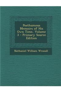 Posthumous Memoirs of His Own Time, Volume 3