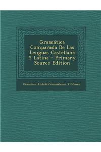 Gramatica Comparada de Las Lenguas Castellana y Latina