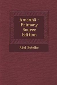 Amanhã - Primary Source Edition
