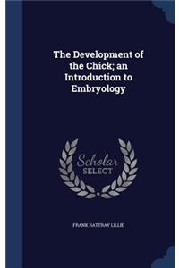 The Development of the Chick; an Introduction to Embryology