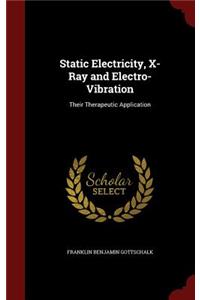 Static Electricity, X-Ray and Electro-Vibration