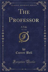 The Professor, Vol. 2 of 2