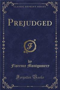 Prejudged (Classic Reprint)