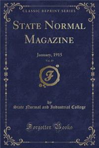 State Normal Magazine, Vol. 19: January, 1915 (Classic Reprint)