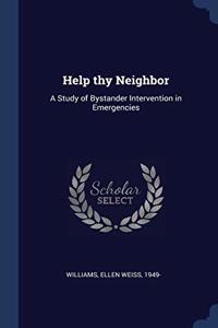 HELP THY NEIGHBOR: A STUDY OF BYSTANDER