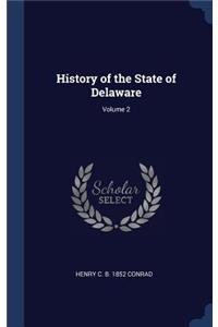 History of the State of Delaware; Volume 2