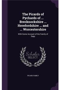 Picards of Pychards of ... Brecknockshire ... Herefordshire ... and ... Worcestershire