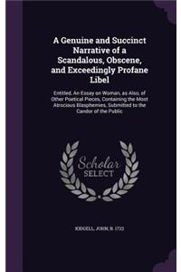A Genuine and Succinct Narrative of a Scandalous, Obscene, and Exceedingly Profane Libel