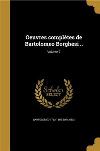 Oeuvres Completes de Bartolomeo Borghesi ..; Volume 7